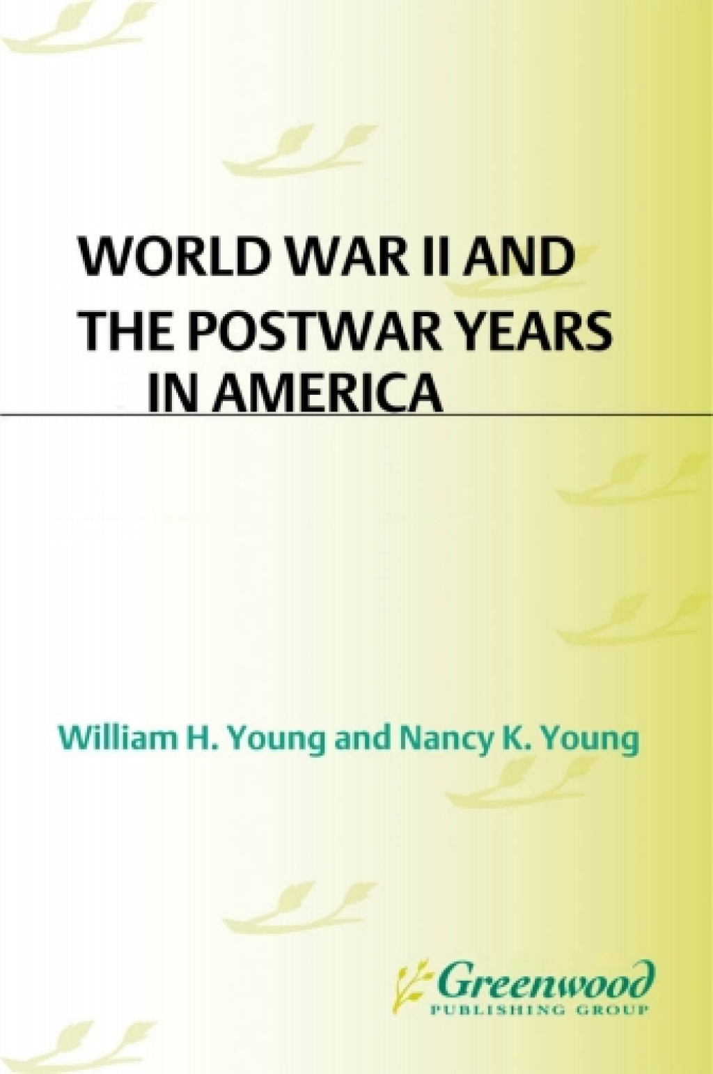 World War II and the Postwar Years in America [2 volumes] A Historical and Cultural Encyclopedia [2 volumes] 1st Edition â€“ PDF/EPUB Version Downloadable